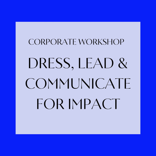 Workplace Masterclass: Dress, Lead & Communicate for Impact™