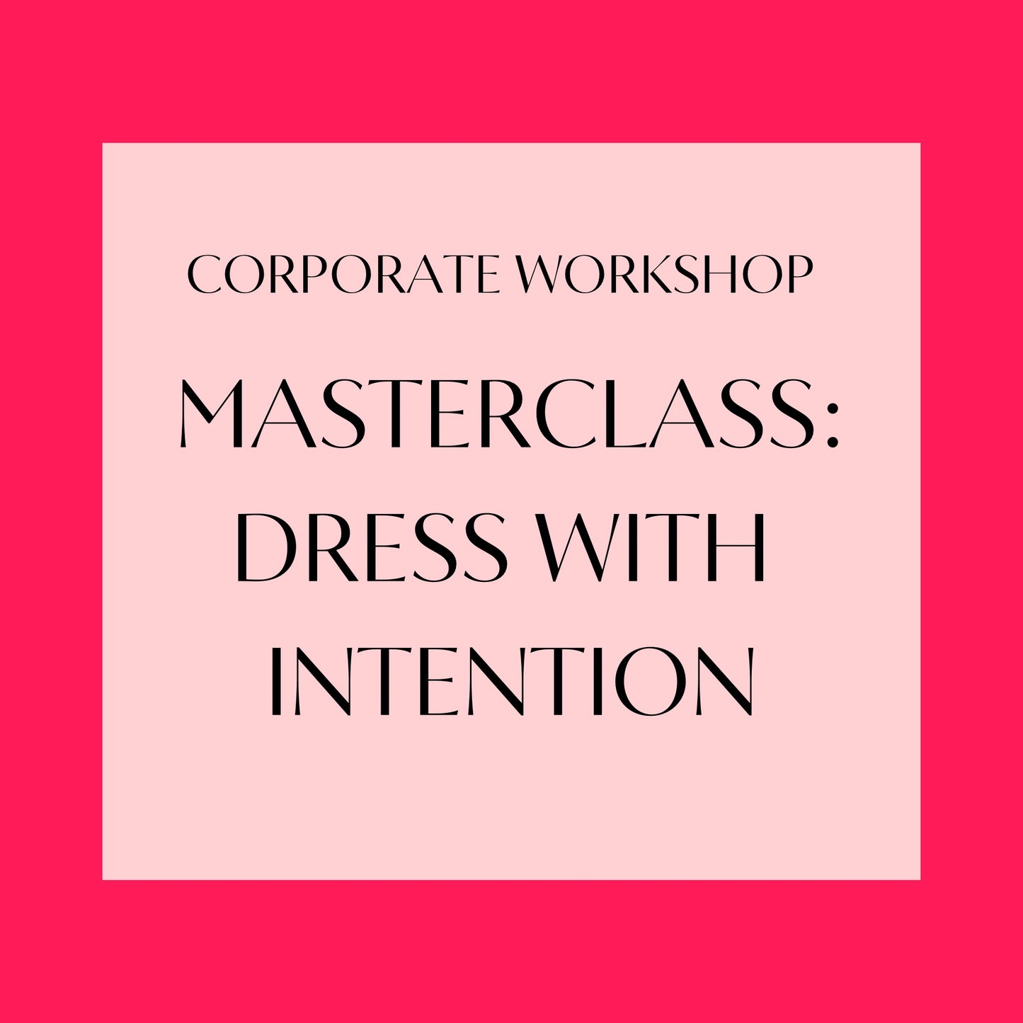 Workplace Masterclass: Dress with Intention