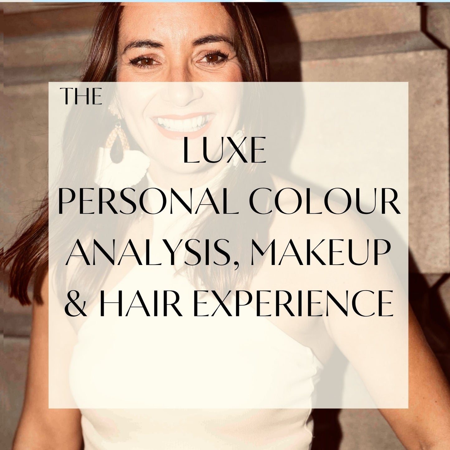 Luxe 1:1 Full Colour Analysis, Makeup & Hair